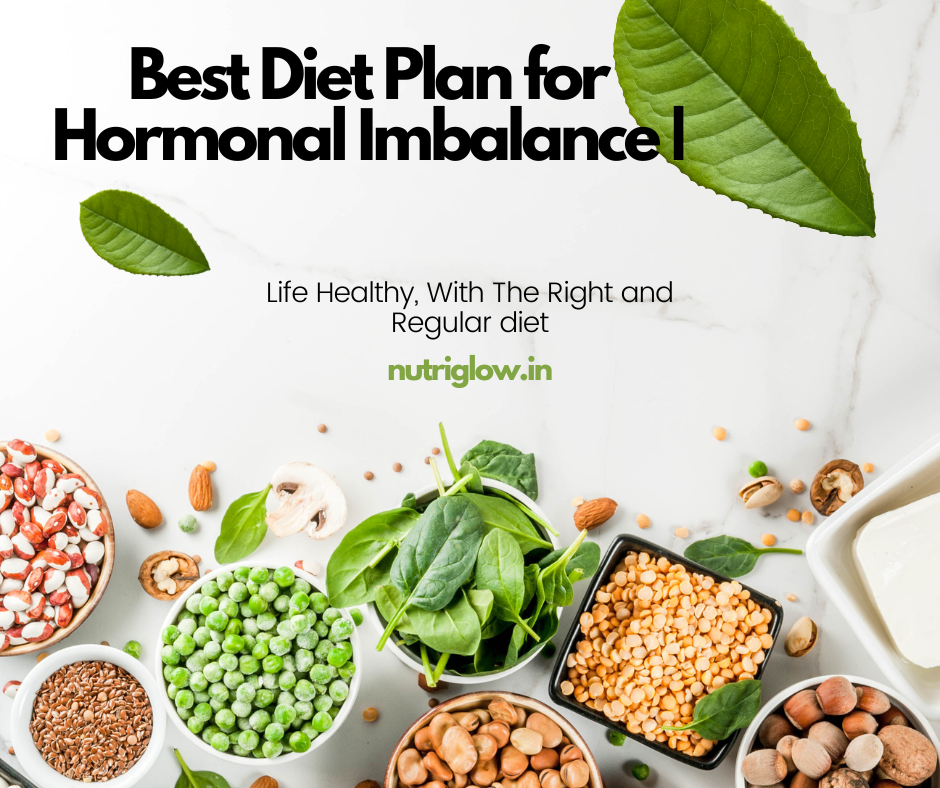 Best Diet Plan for Hormonal Imbalance